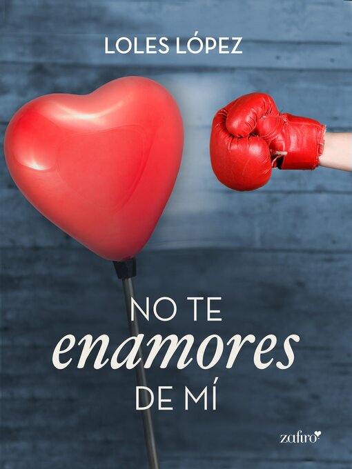 Title details for No te enamores de mí by Loles López - Available